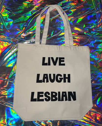 Live Laugh Lesbian Tote Bag