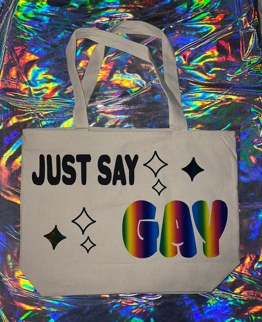 Just Say Gay Tote Bag