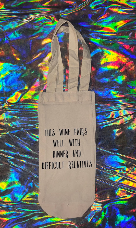 This Wine Pairs Well With Difficult Relatives Wine Bag