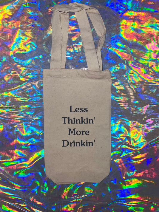 Less Thinking' More Drinkin' Wine Bag