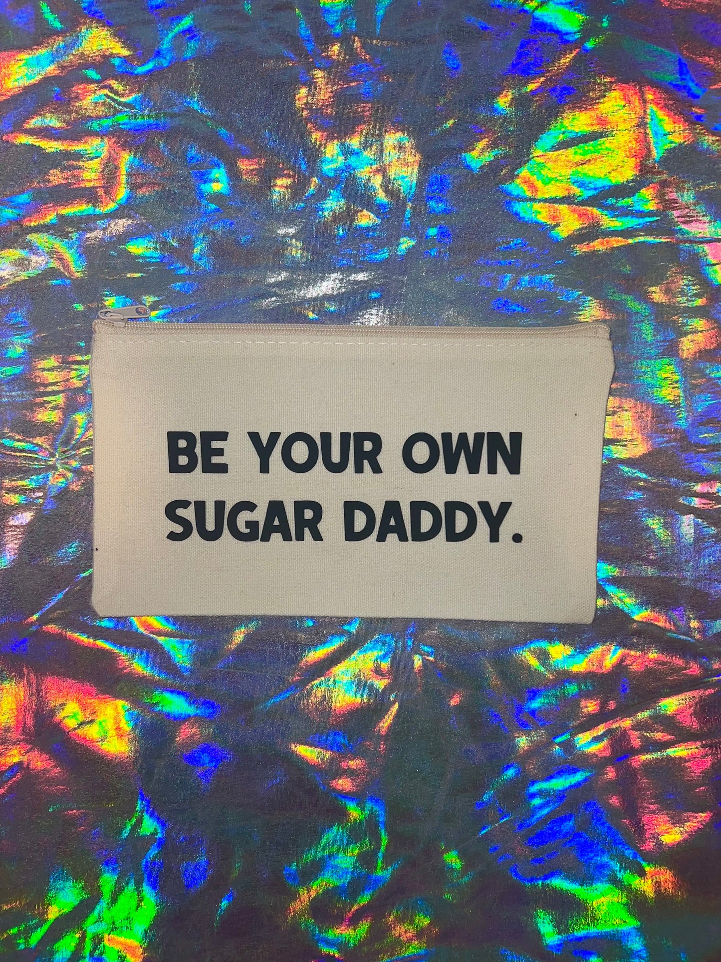 Mini Be Your Own Sugar Daddy Pouch
