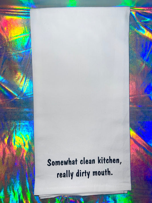Somewhat Clean Kitchen, Really Dirty Mouth Dish Towel (Funny dish towel)