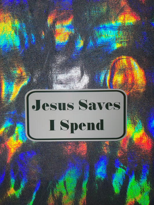 Jesus Saves I Spend Funny Small Sticker