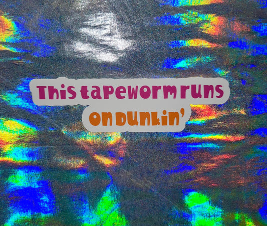 This Tapeworm Runs on Dunkin' Funny Small Sticker