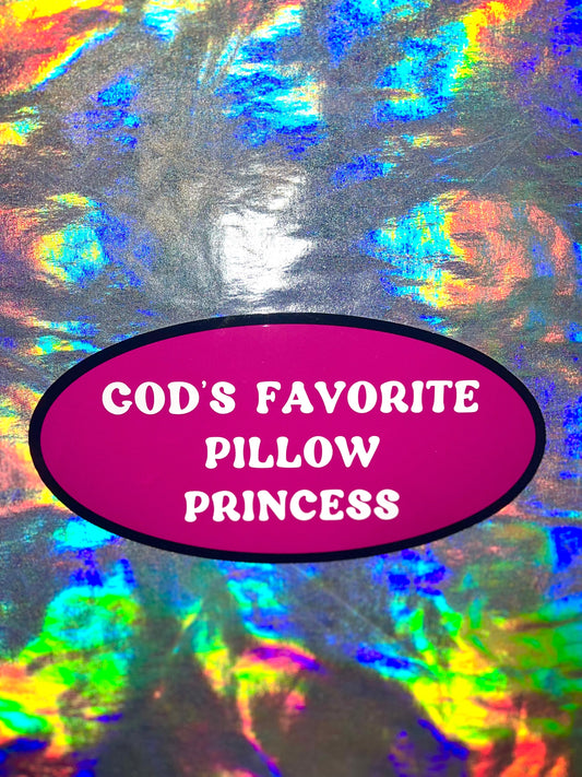 God's Favorite Pillow Princess Funny Bumper Sticker