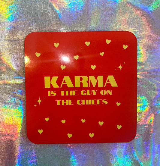 Karma Is The Guy on the Chiefs Swiftie Coaster