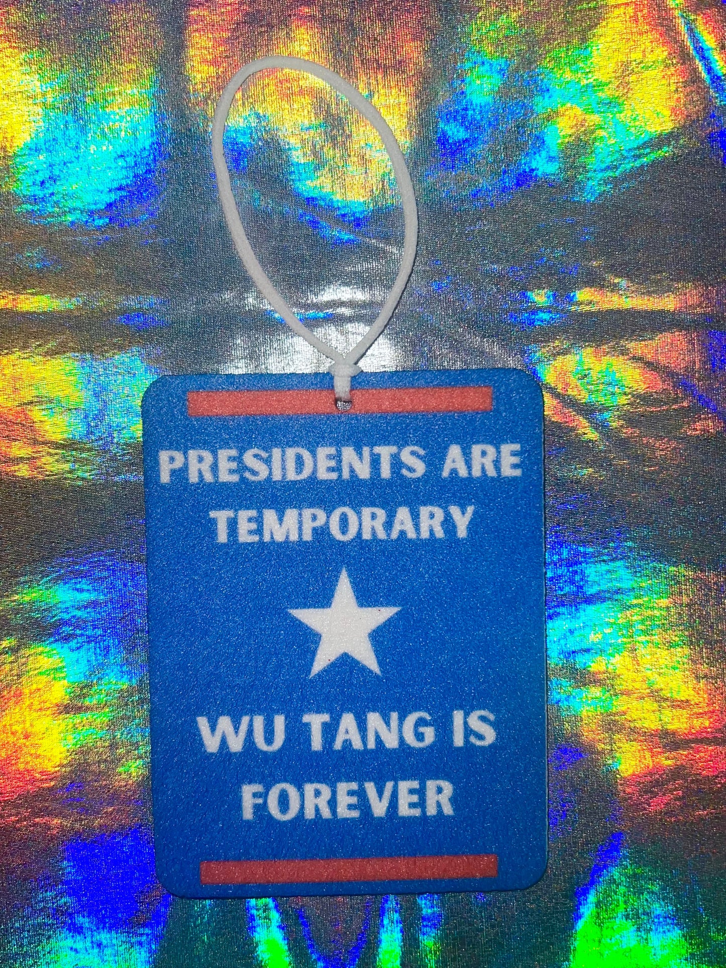 Presidents are Temporary Wu Tang is Forever Funny Car Air Freshener