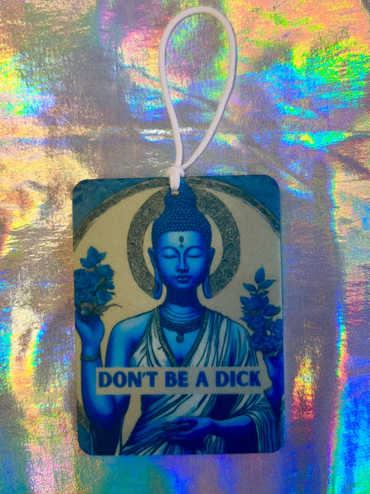 Blue Buddha Woman Don't Be A Dick Car Air Freshener